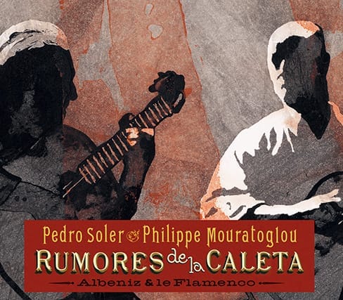 Rumores de la caleta - Albéniz & le Flamenco